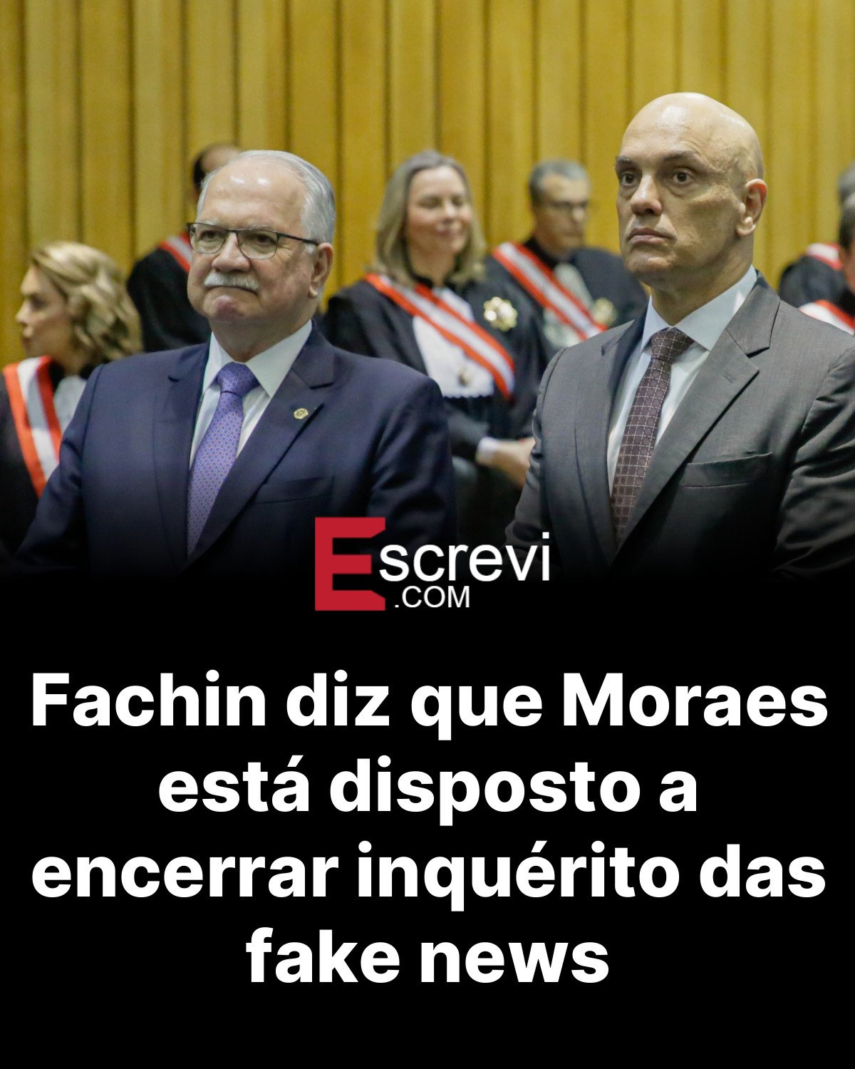 Fachin diz que Moraes está disposto a encerrar inquérito das fake news card preto