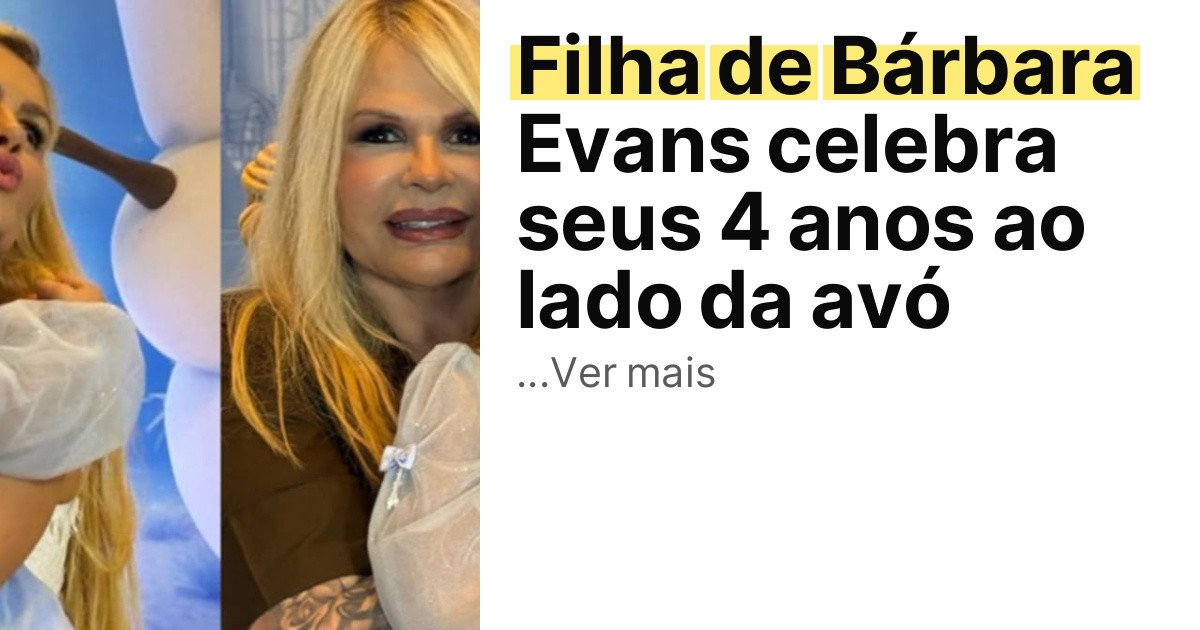 Filha de Bárbara Evans celebra seus 4 anos ao lado da avó imagem principal