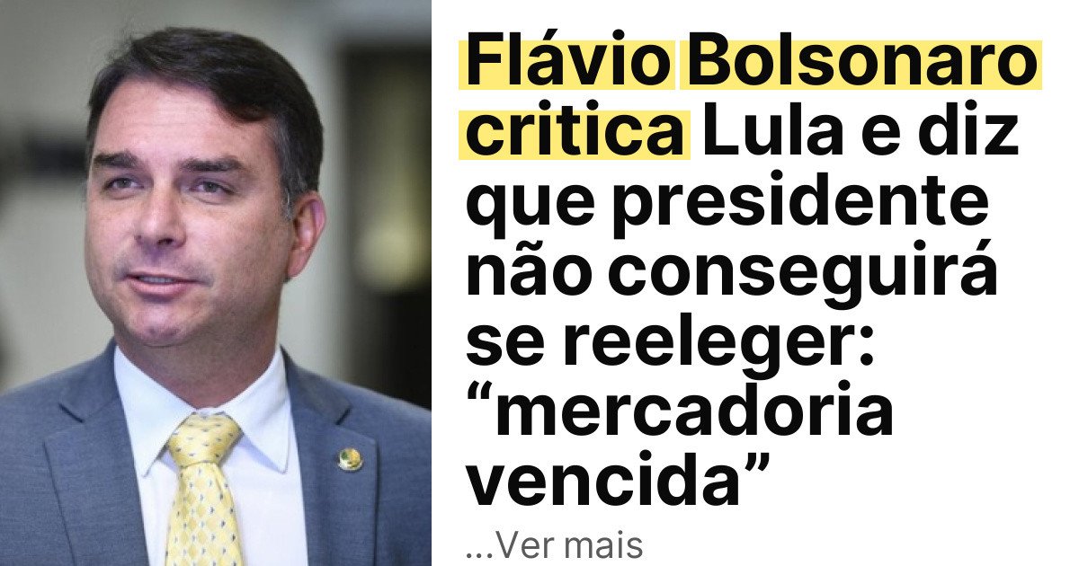 Flávio Bolsonaro critica Lula e diz que presidente não conseguirá se reeleger: “mercadoria vencida” imagem principal