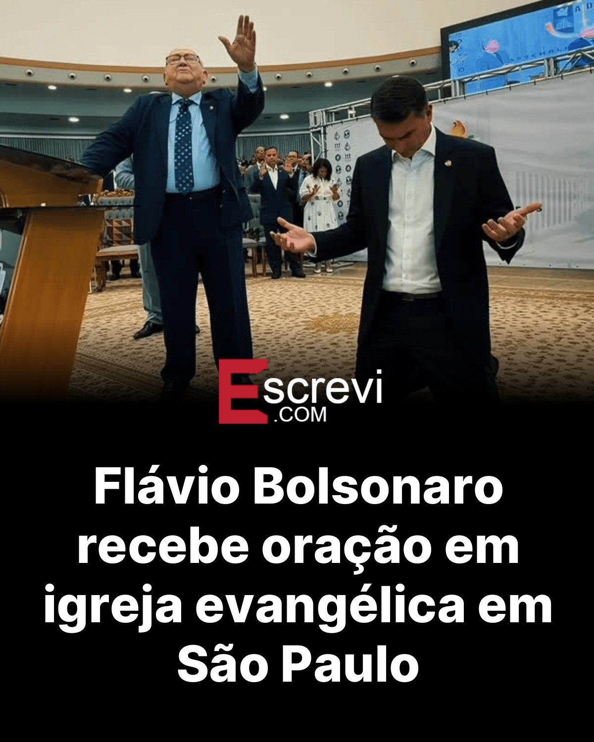 Flávio Bolsonaro recebe oração em igreja evangélica em São Paulo card preto