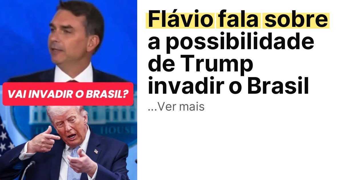 Flávio fala sobre a possibilidade de Trump invadir o Brasil imagem principal
