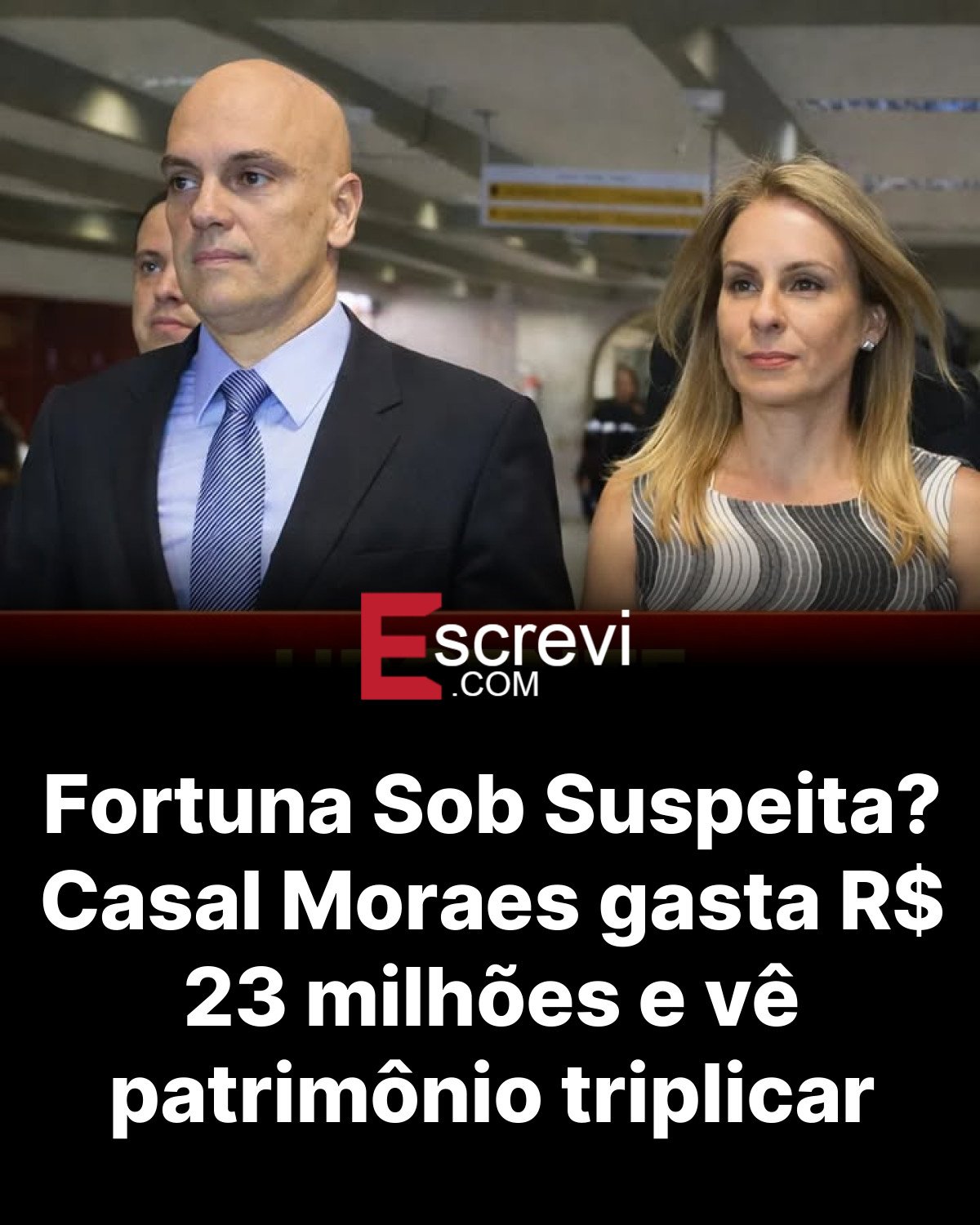 Fortuna Sob Suspeita? Casal Moraes gasta R$ 23 milhões e vê patrimônio triplicar card preto