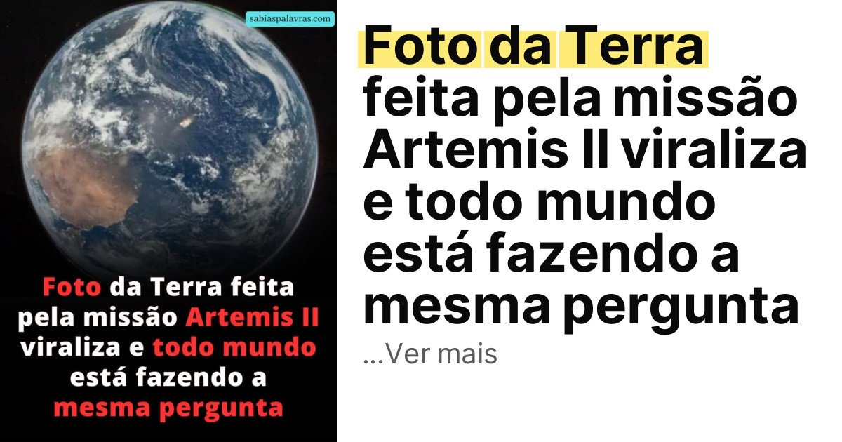 Foto da Terra feita pela missão Artemis II viraliza e todo mundo está fazendo a mesma pergunta imagem principal