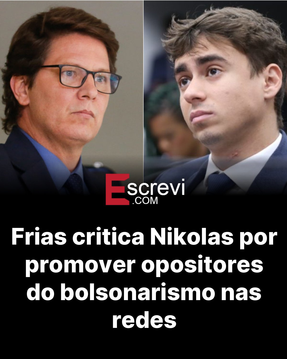 Frias critica Nikolas por promover opositores do bolsonarismo nas redes card preto