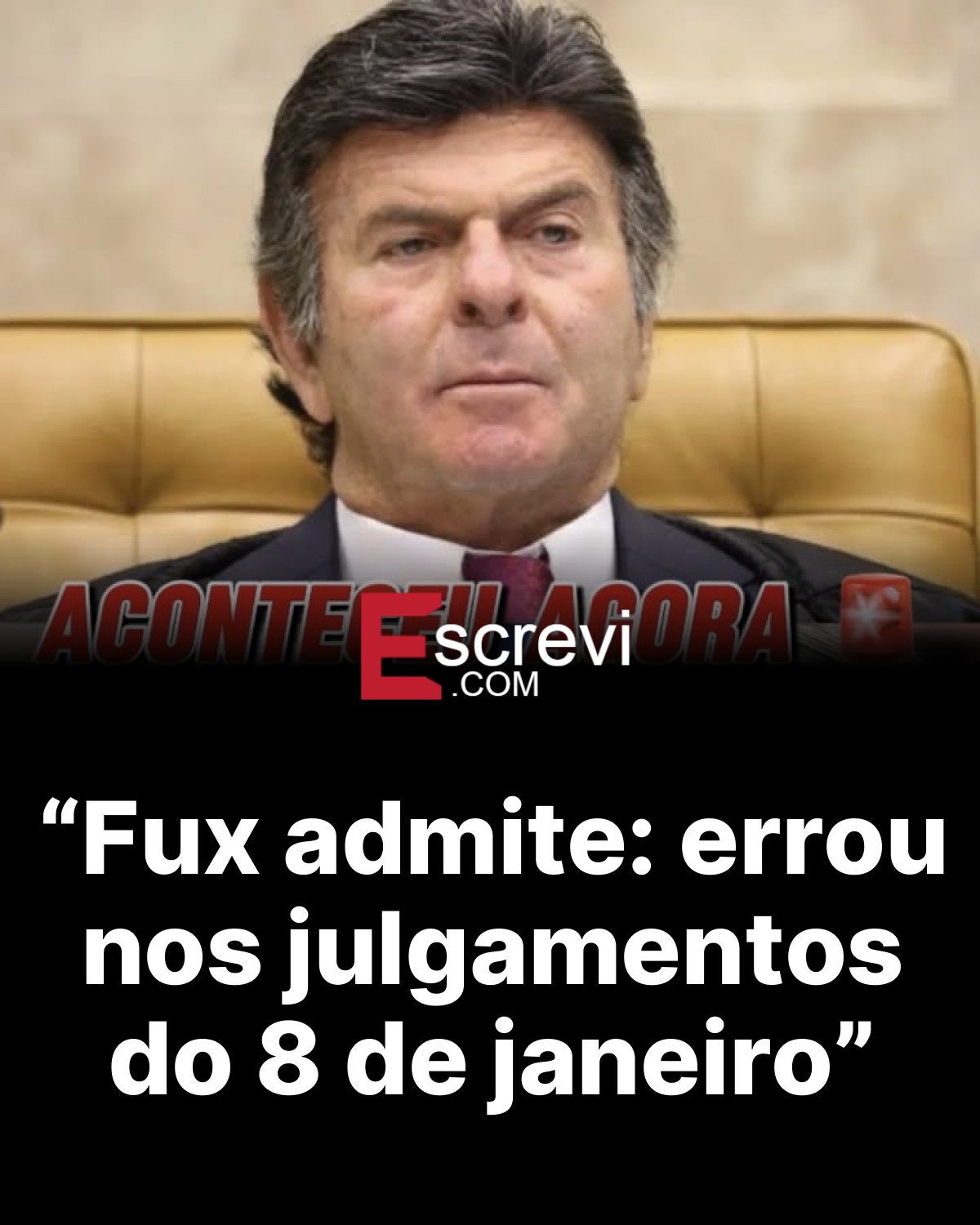 “Fux admite: errou nos julgamentos do 8 de janeiro” card preto