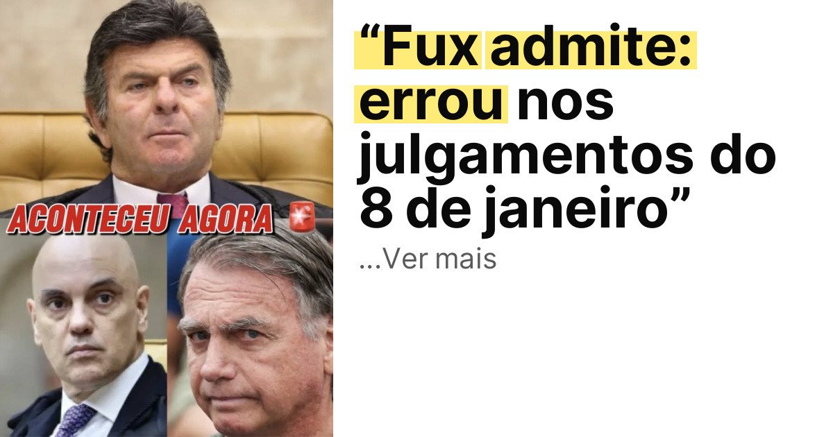 “Fux admite: errou nos julgamentos do 8 de janeiro” imagem principal