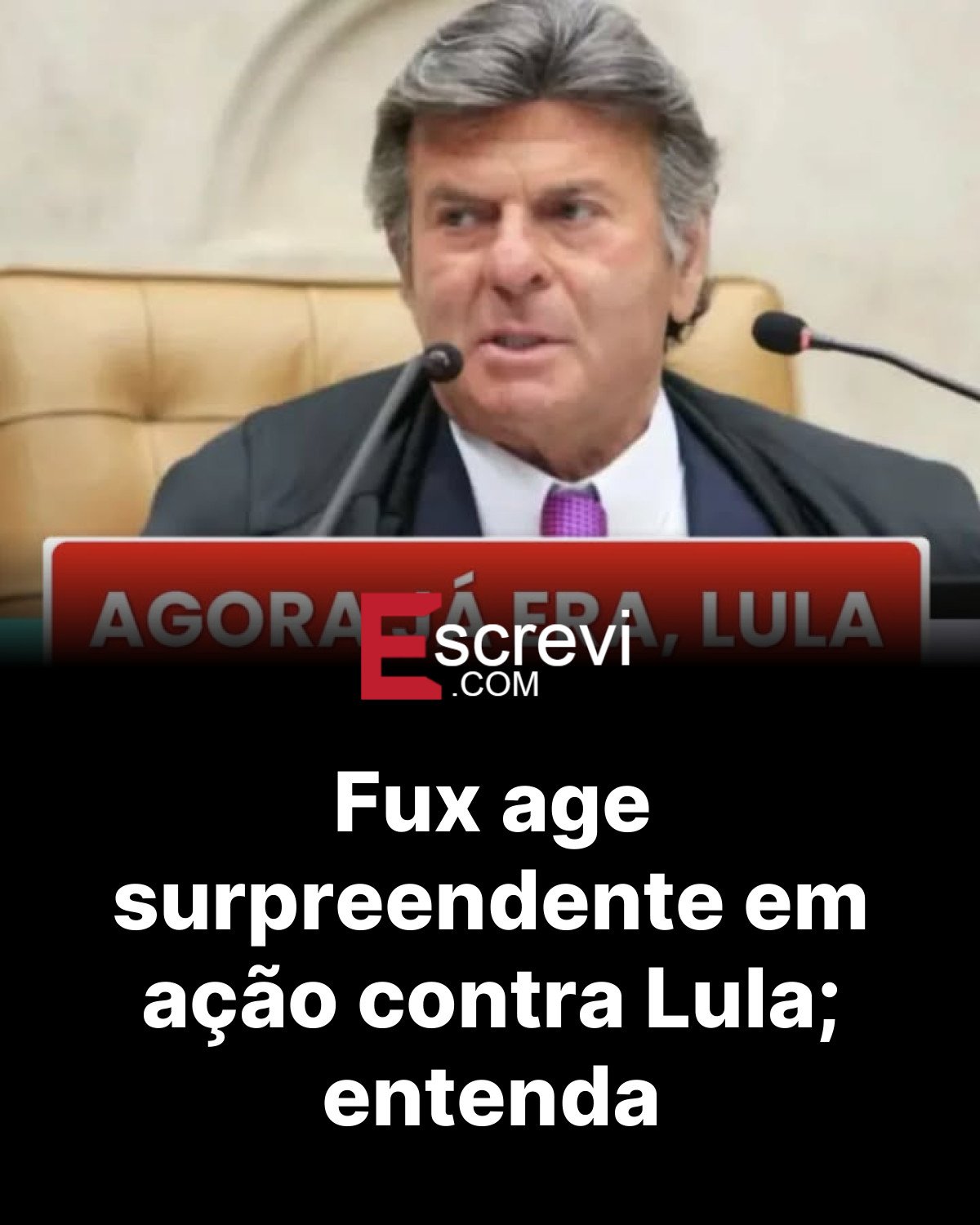 Fux age surpreendente em ação contra Lula; entenda card preto