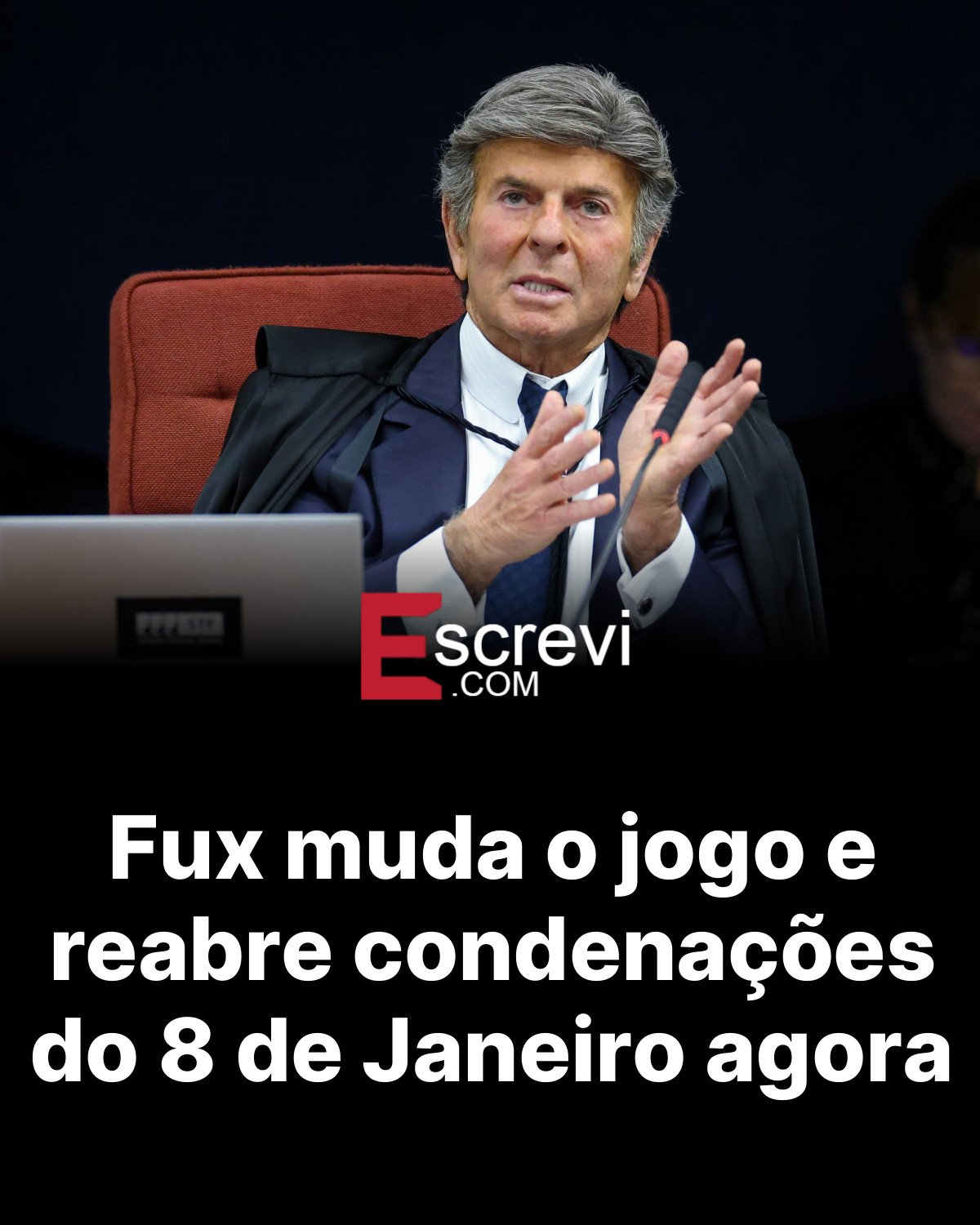 Fux muda o jogo e reabre condenações do 8 de Janeiro agora card preto