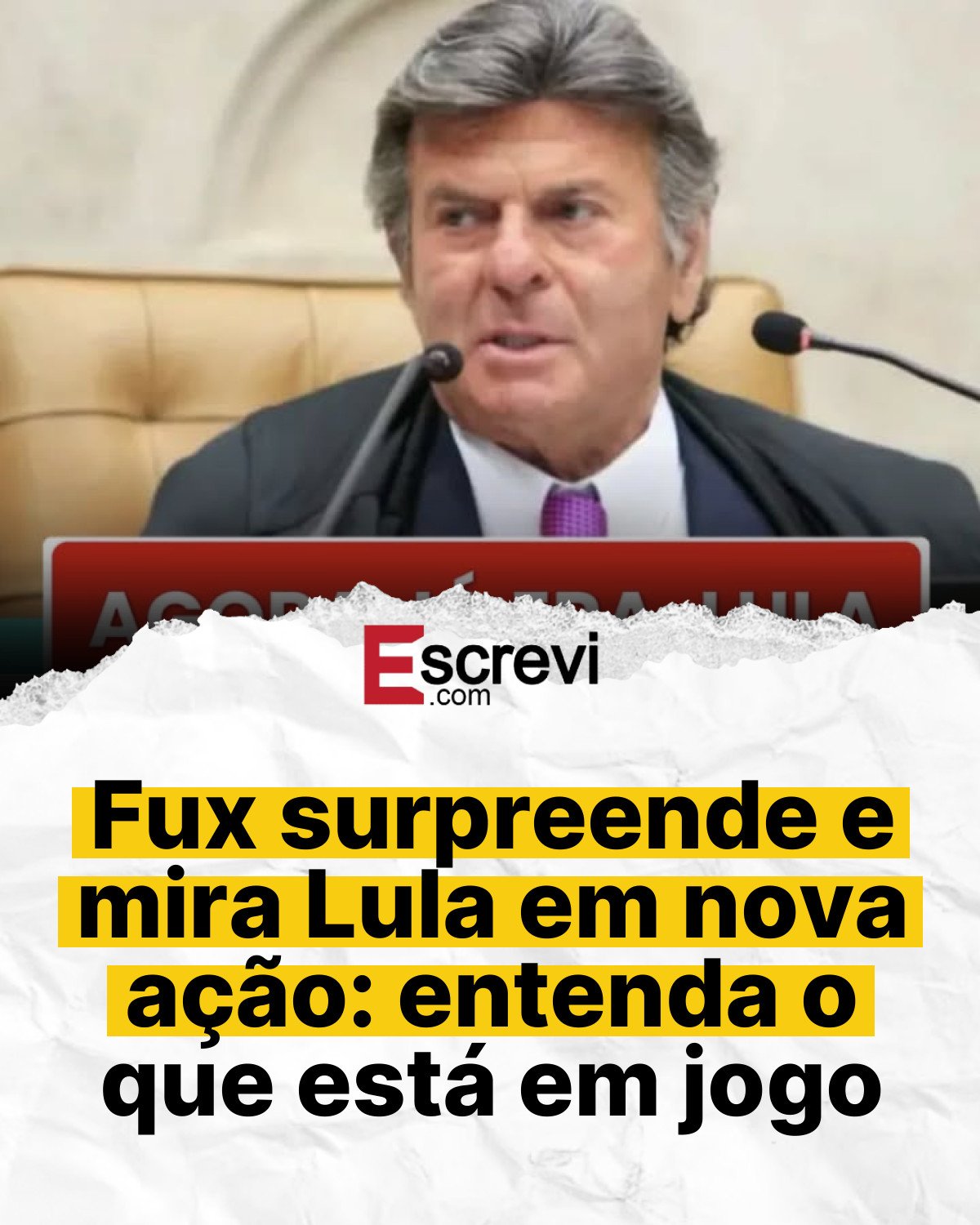 Fux surpreende e mira Lula em nova ação: entenda o que está em jogo card branco
