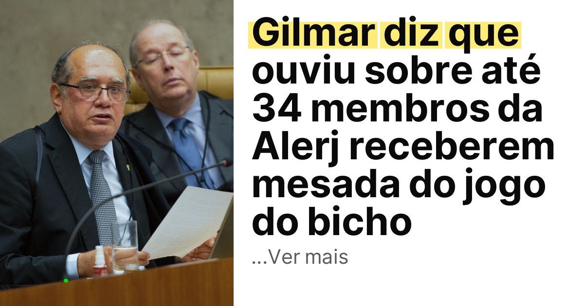 Gilmar diz que ouviu sobre até 34 membros da Alerj receberem mesada do jogo do bicho imagem principal