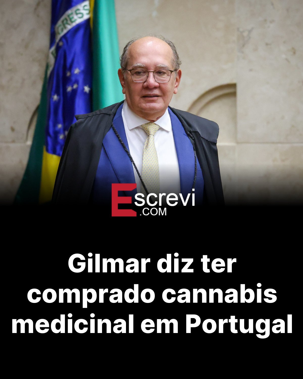 Gilmar diz ter comprado cannabis medicinal em Portugal card preto