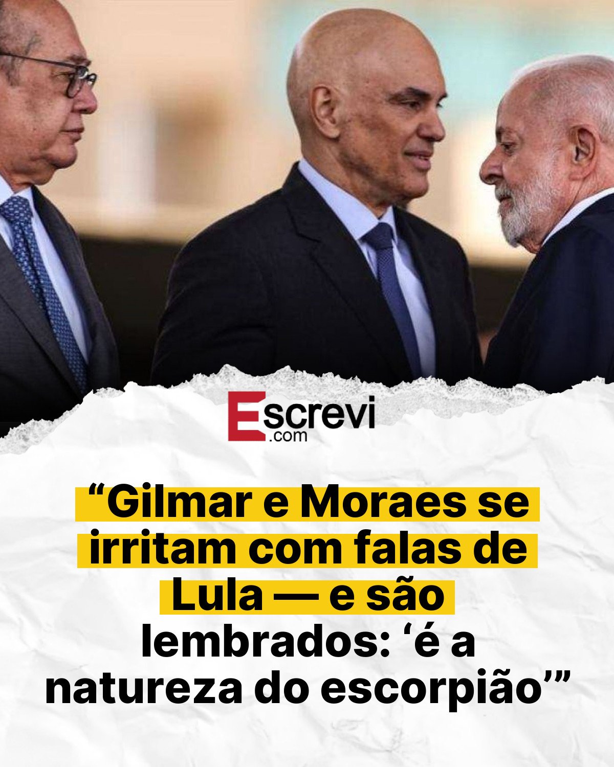 “Gilmar e Moraes se irritam com falas de Lula — e são lembrados: ‘é a natureza do escorpião’” card branco