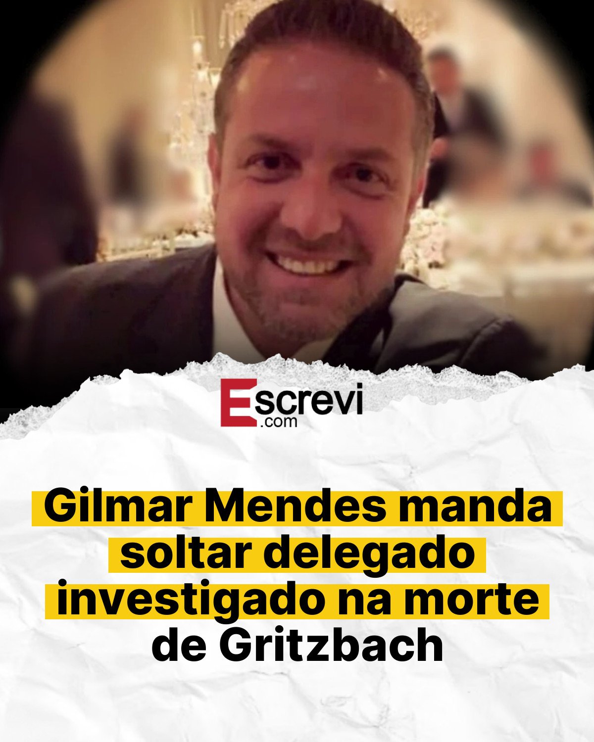 Gilmar Mendes manda soltar delegado investigado na morte de Gritzbach card branco