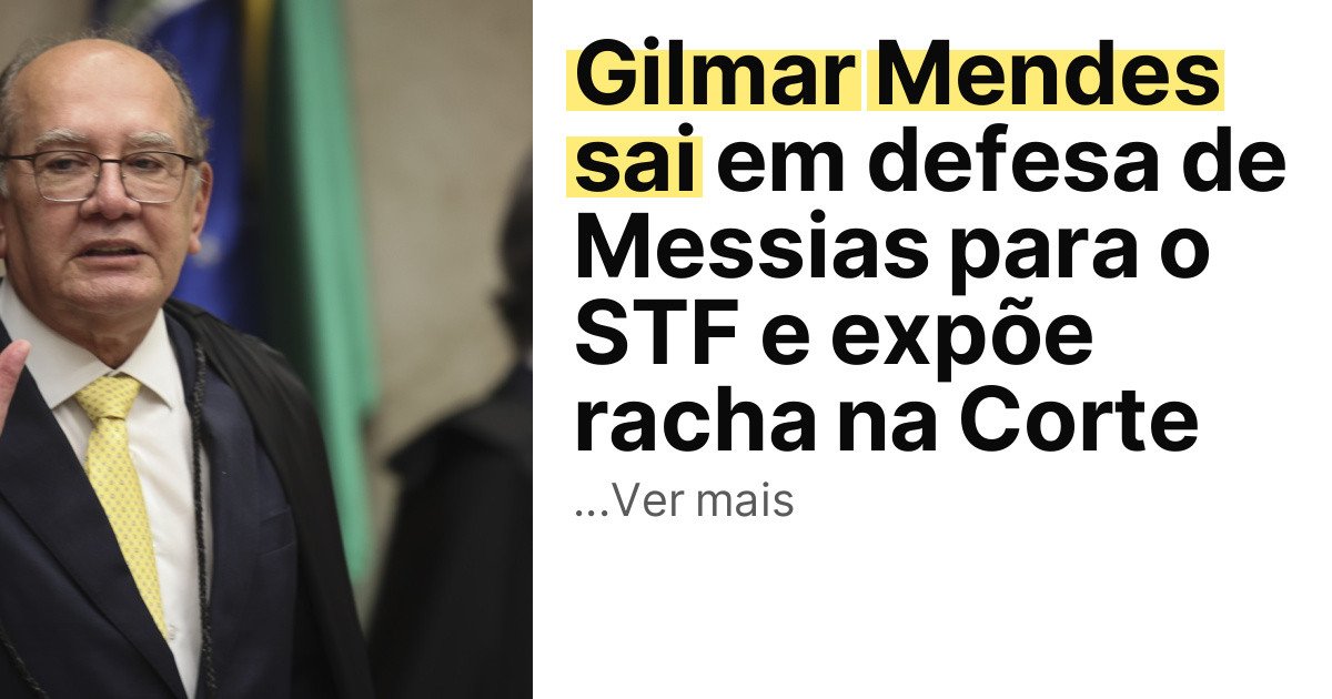 Gilmar Mendes sai em defesa de Messias para o STF e expõe racha na Corte imagem principal