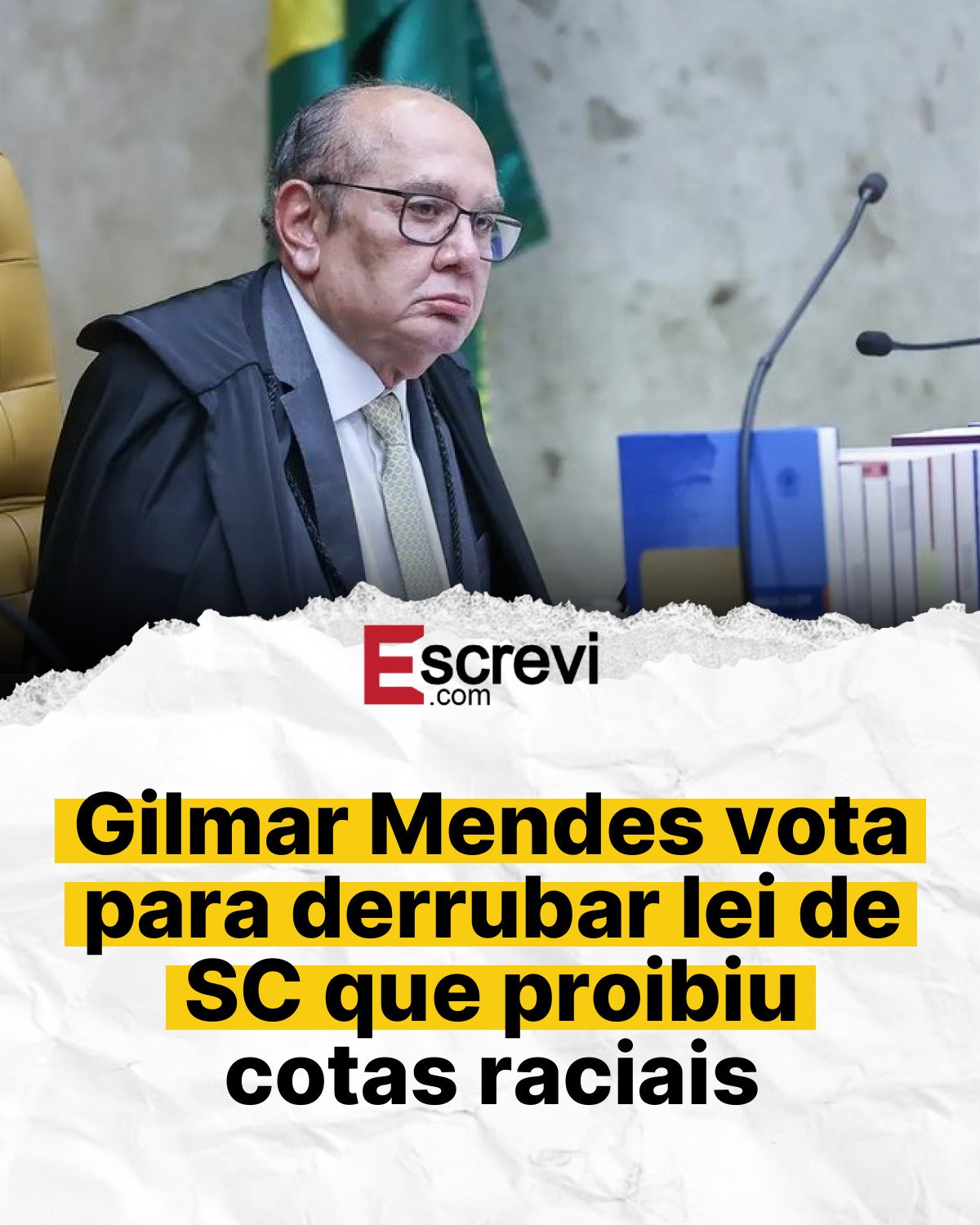 Gilmar Mendes vota para derrubar lei de SC que proibiu cotas raciais card branco