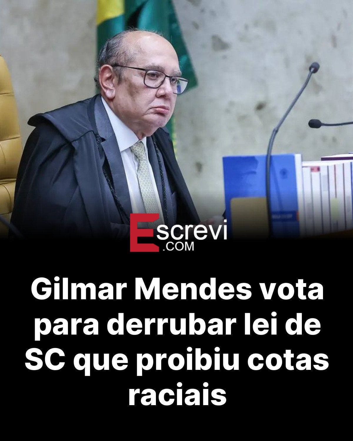 Gilmar Mendes vota para derrubar lei de SC que proibiu cotas raciais card preto