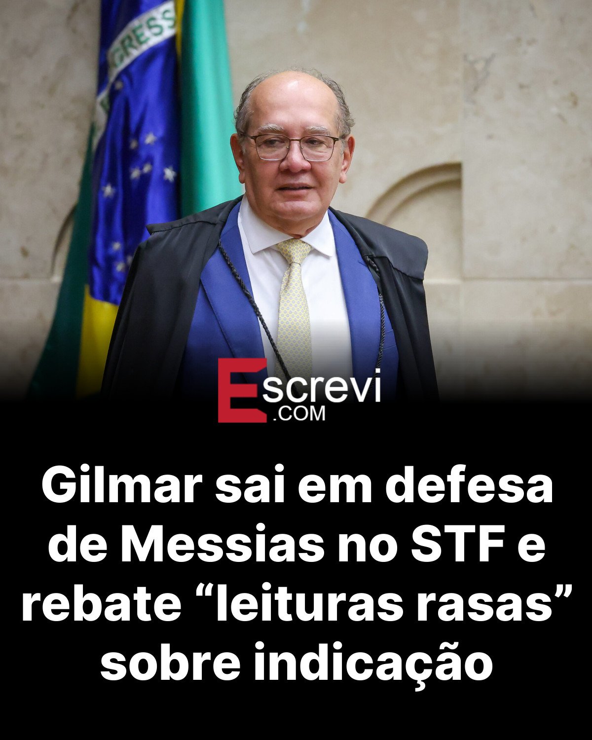 Gilmar sai em defesa de Messias no STF e rebate “leituras rasas” sobre indicação card preto