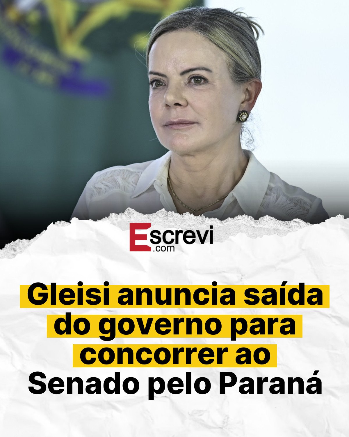 Gleisi anuncia saída do governo para concorrer ao Senado pelo Paraná card branco