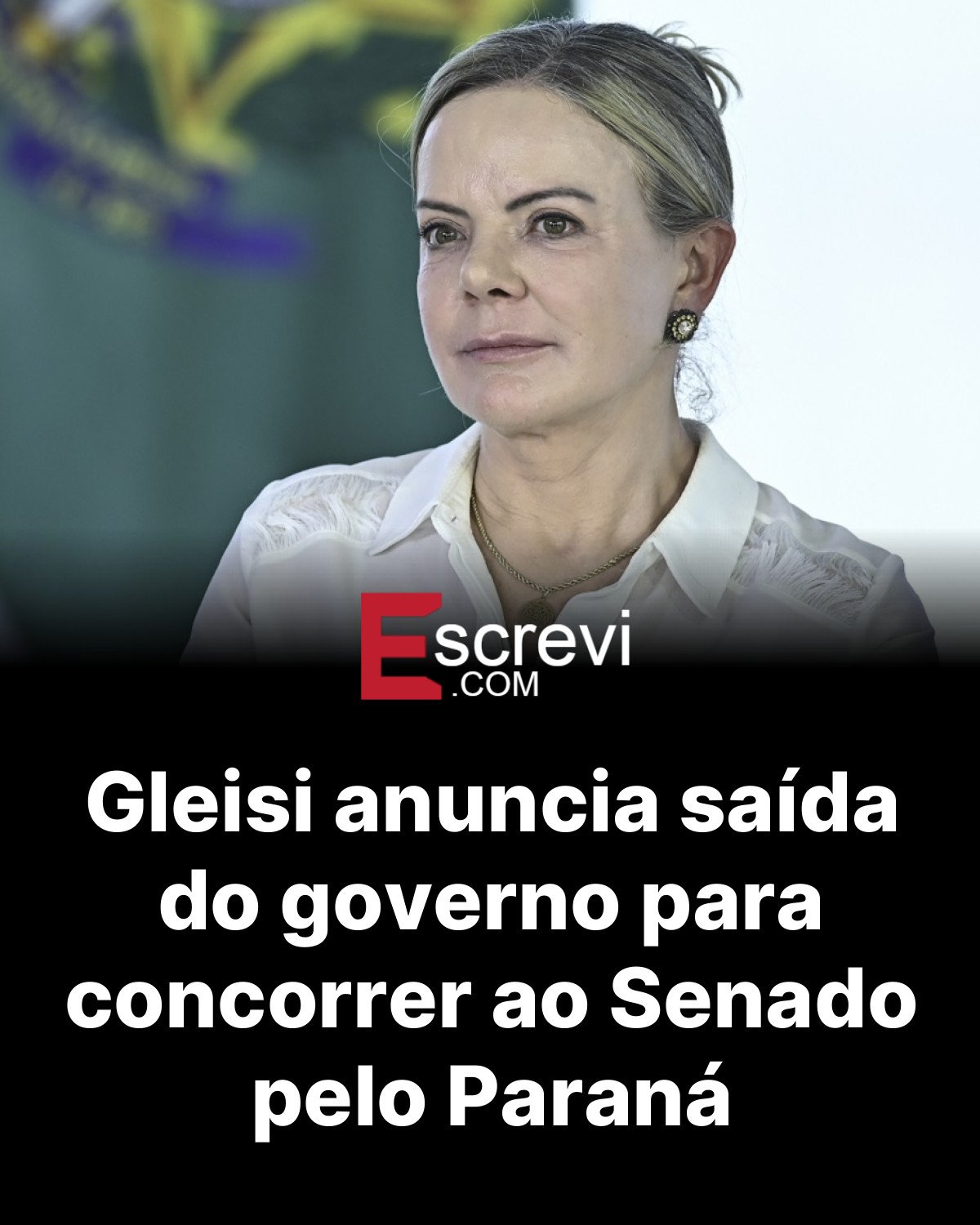 Gleisi anuncia saída do governo para concorrer ao Senado pelo Paraná card preto