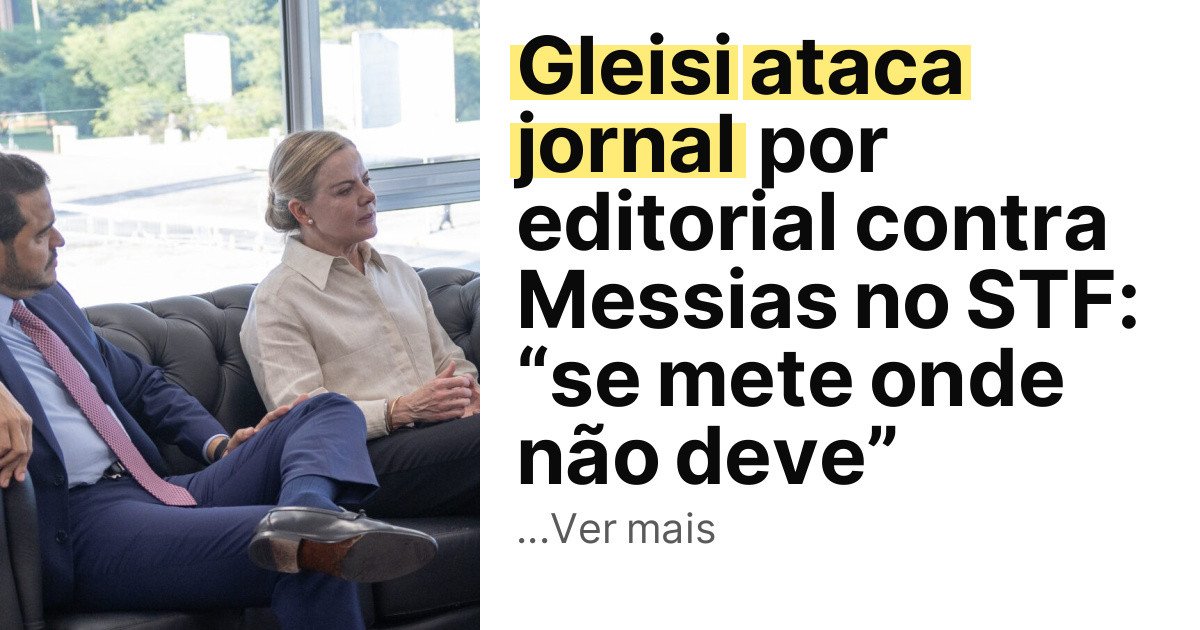 Gleisi ataca jornal por editorial contra Messias no STF: “se mete onde não deve” imagem principal