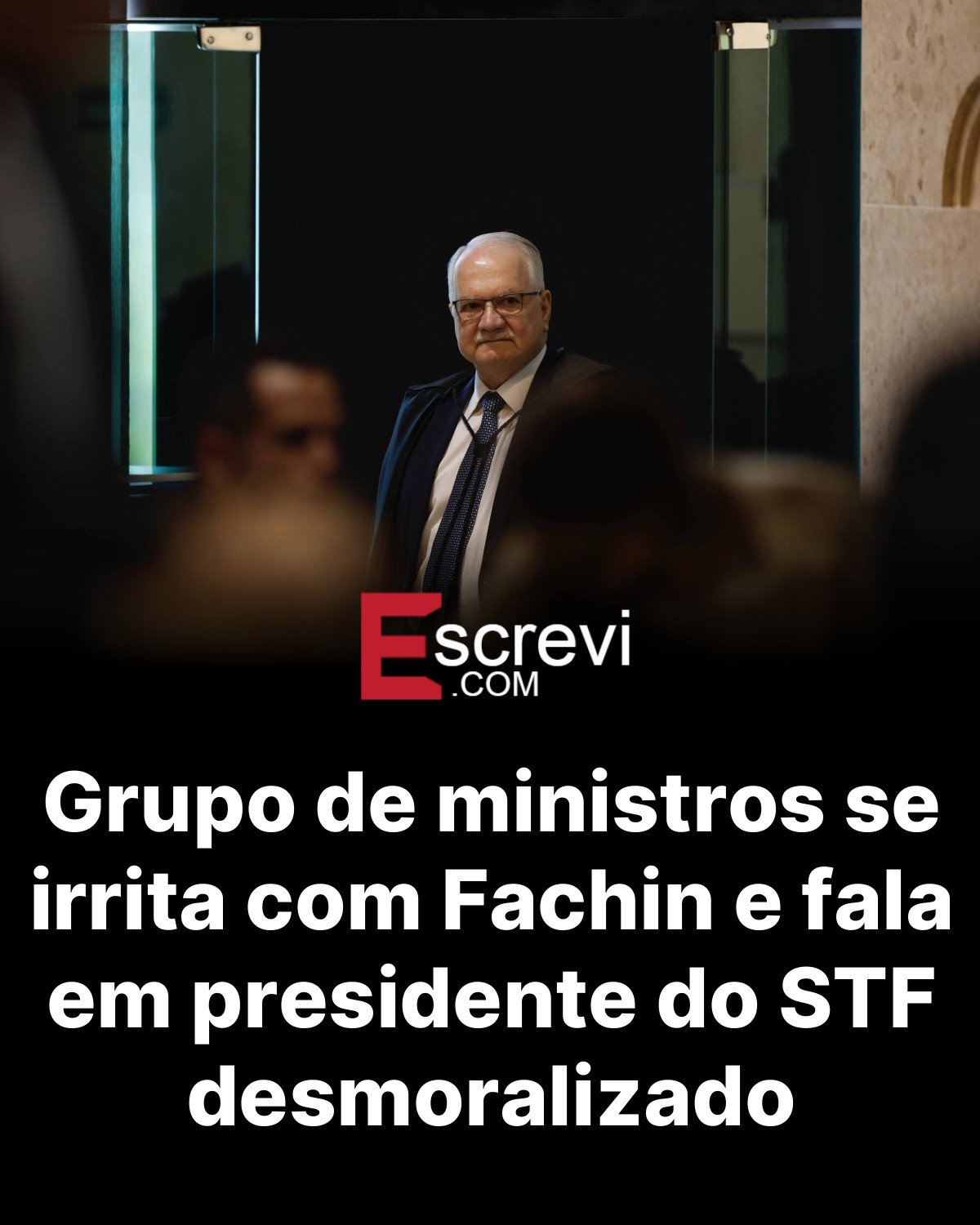 Grupo de ministros se irrita com Fachin e fala em presidente do STF desmoralizado card preto
