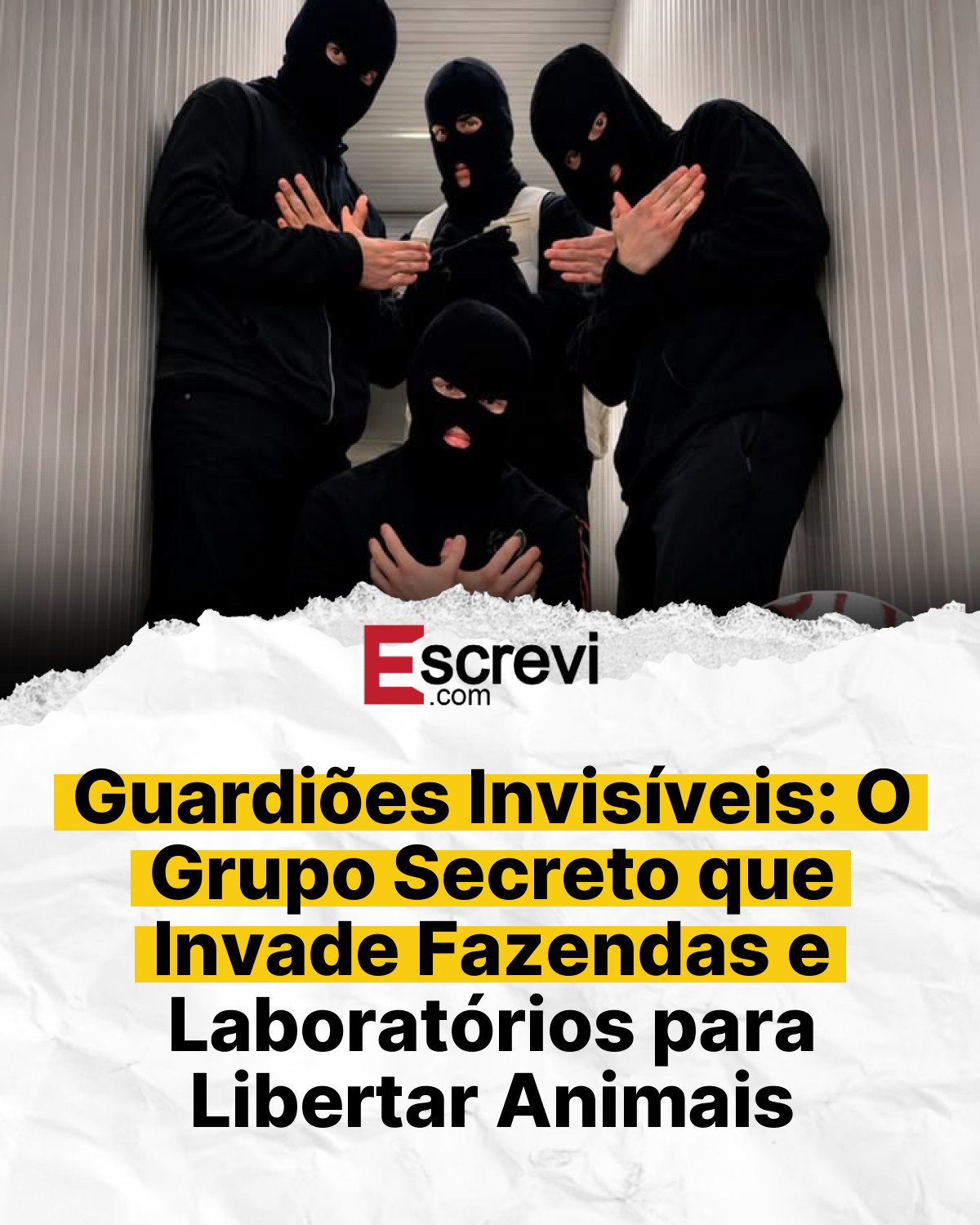 Guardiões Invisíveis: O Grupo Secreto que Invade Fazendas e Laboratórios para Libertar Animais card branco