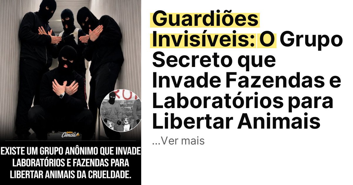 Guardiões Invisíveis: O Grupo Secreto que Invade Fazendas e Laboratórios para Libertar Animais imagem principal