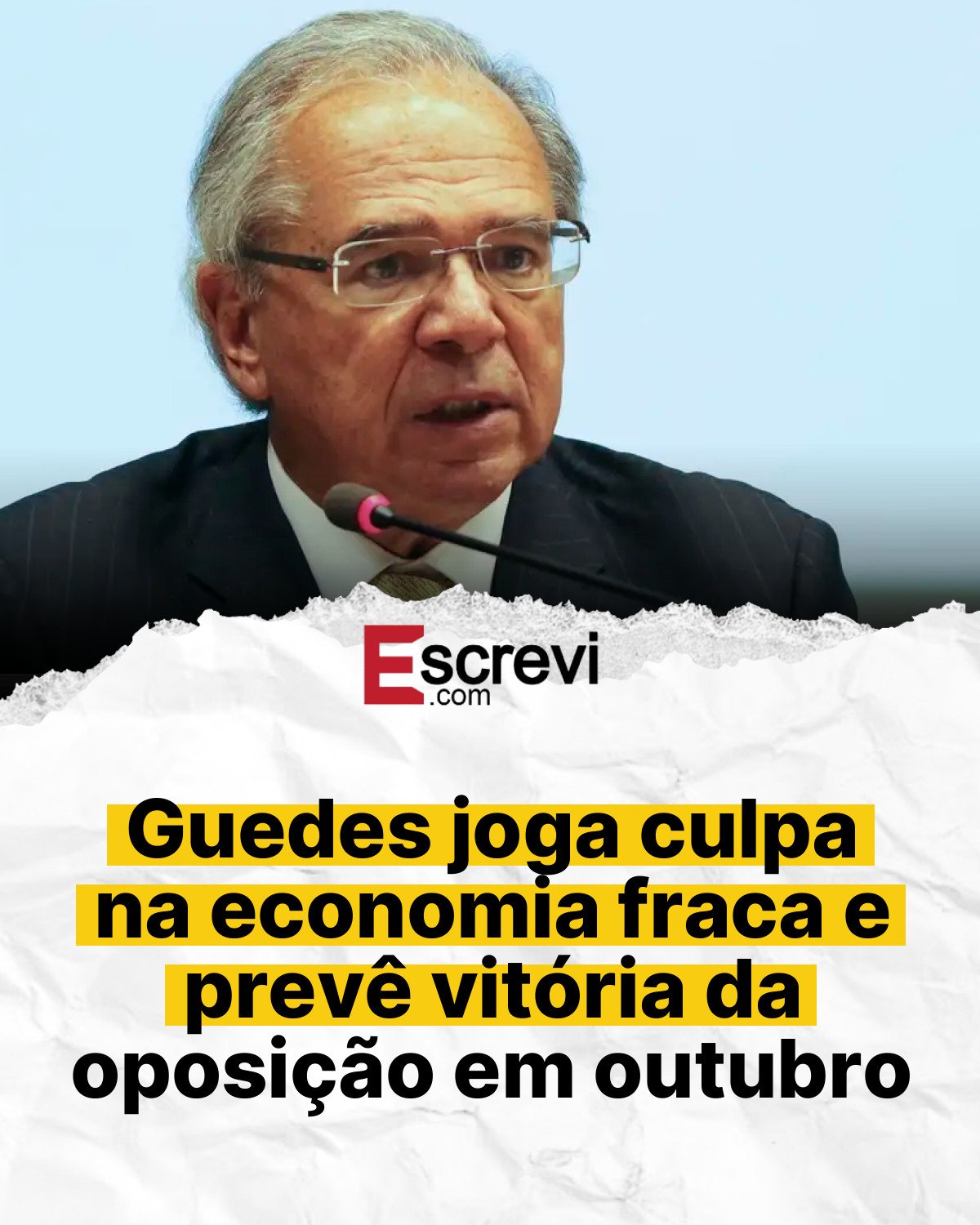 Guedes joga culpa na economia fraca e prevê vitória da oposição em outubro card branco