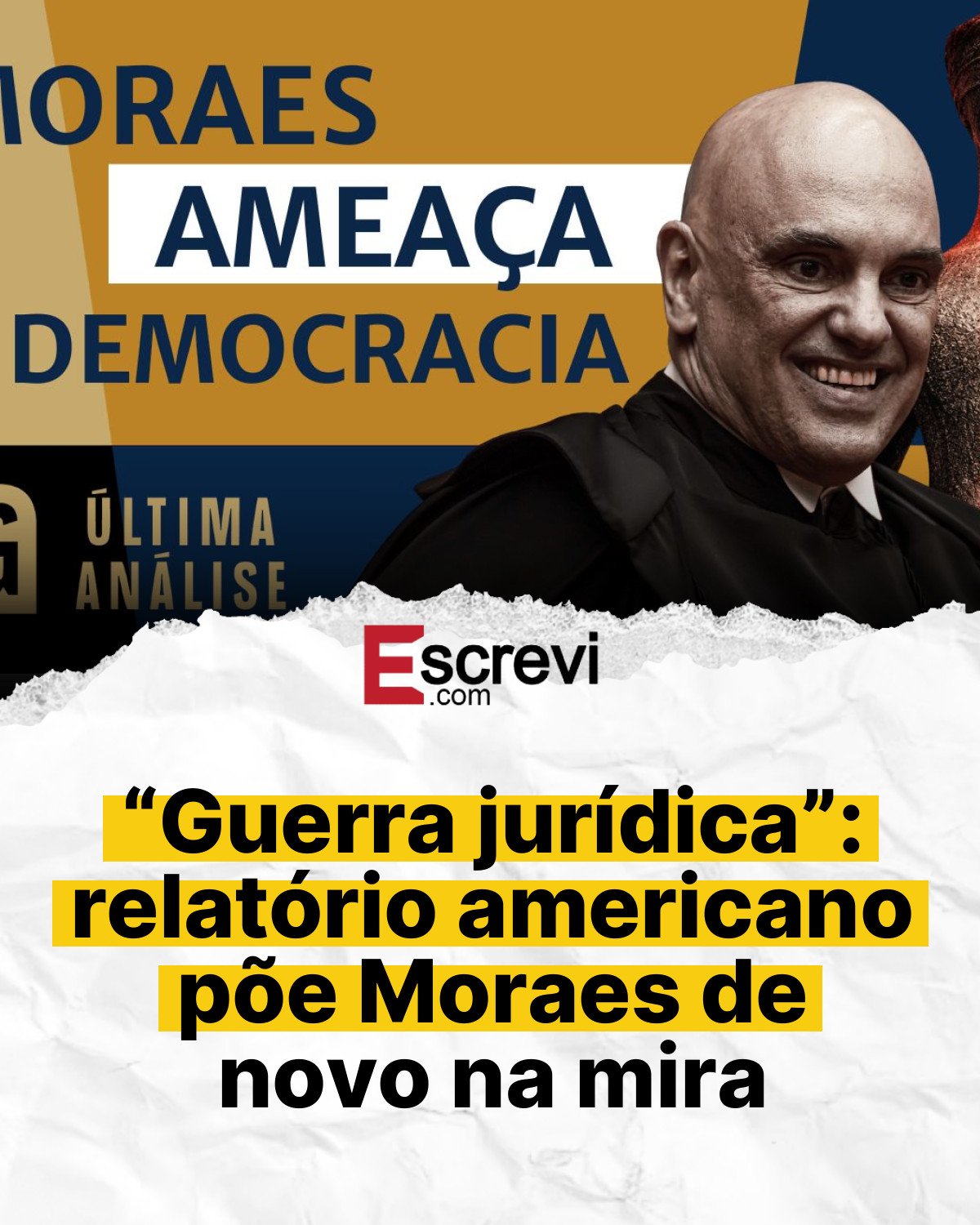 “Guerra jurídica”: relatório americano põe Moraes de novo na mira card branco