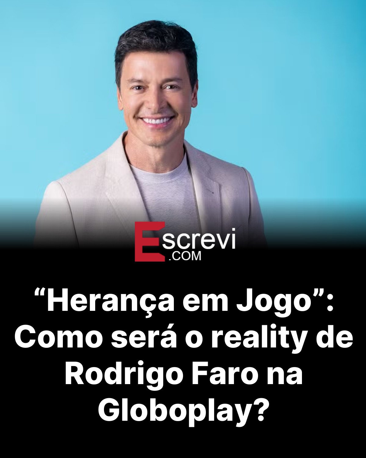 “Herança em Jogo”: Como será o reality de Rodrigo Faro na Globoplay? card preto