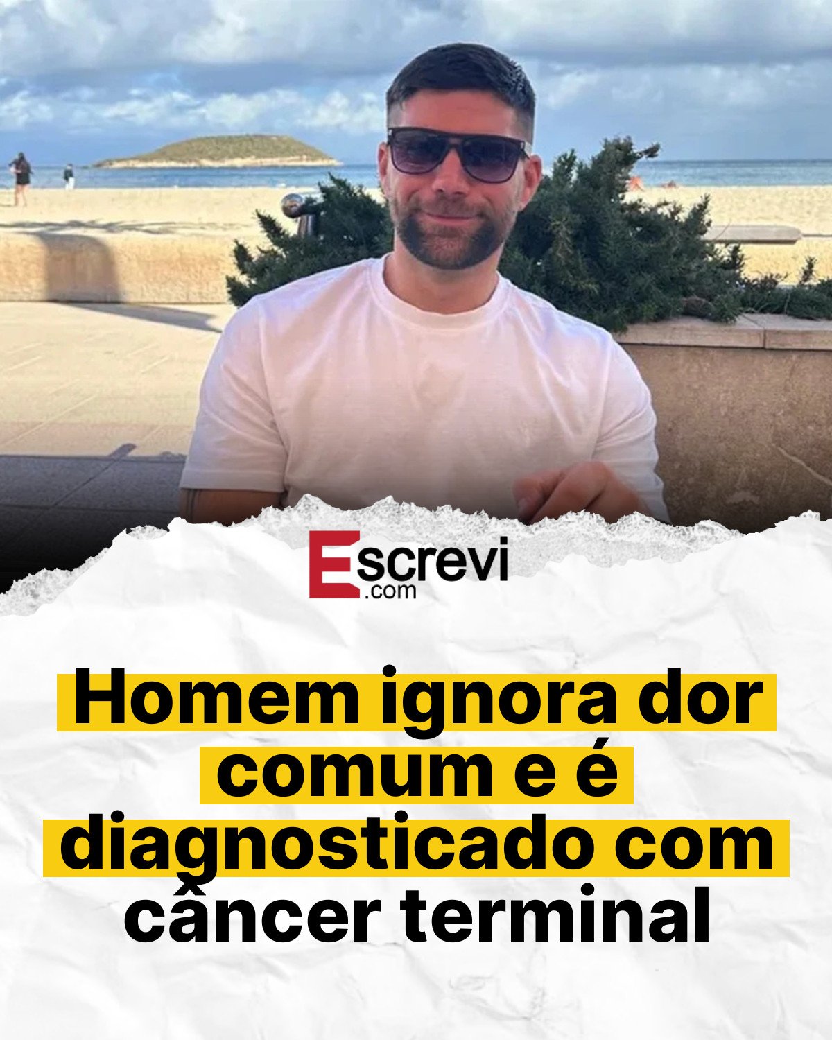 Homem ignora dor comum e é diagnosticado com câncer terminal card branco