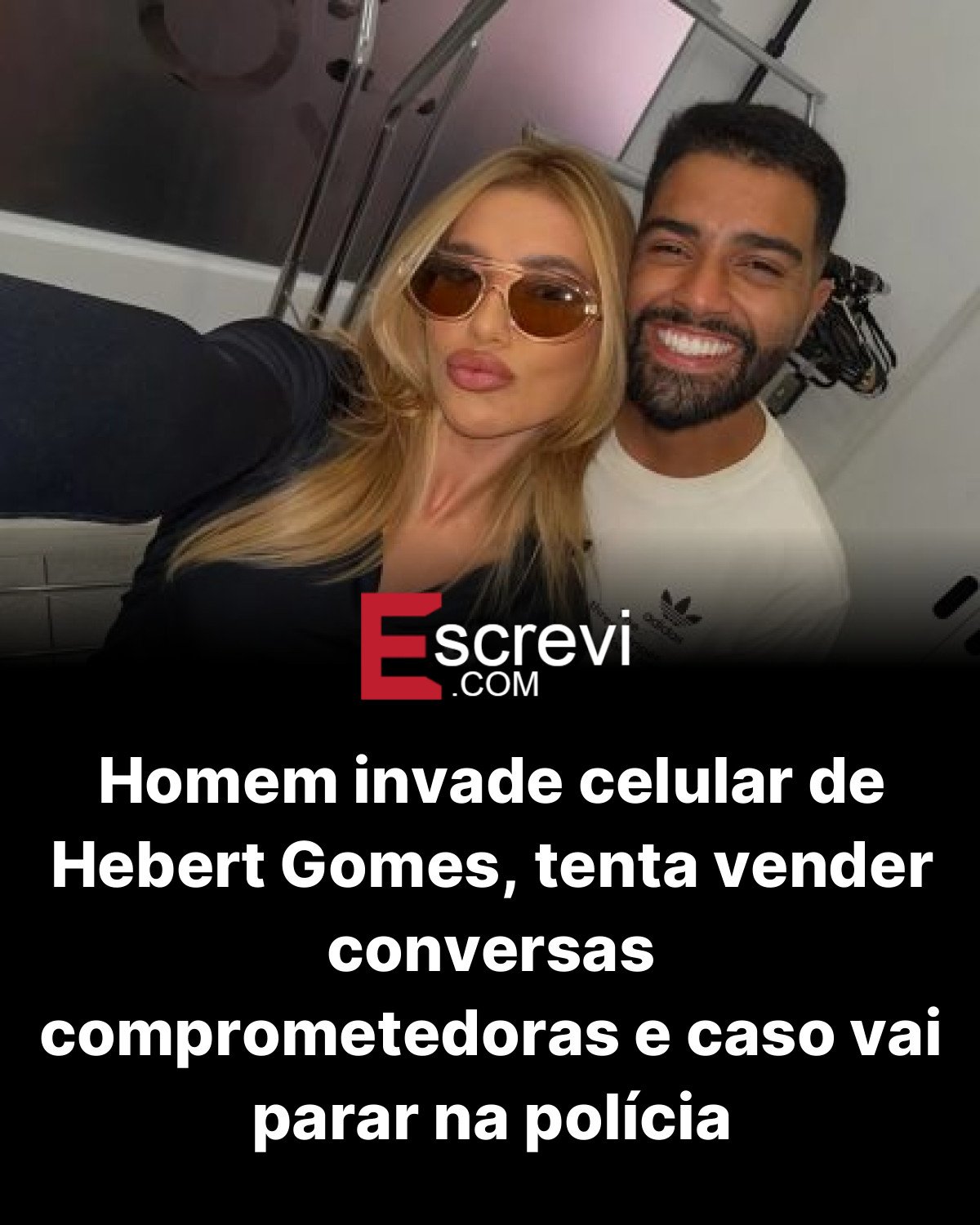 Homem invade celular de Hebert Gomes, tenta vender conversas comprometedoras e caso vai parar na polícia card preto