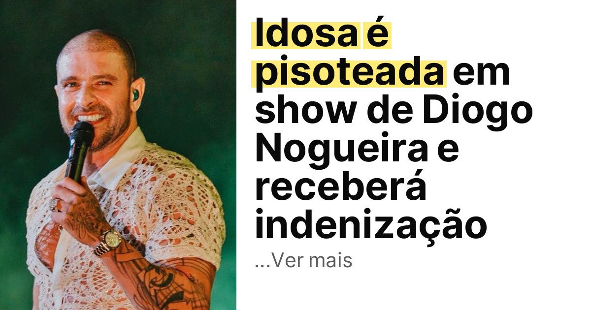 Idosa é pisoteada em show de Diogo Nogueira e receberá indenização imagem principal