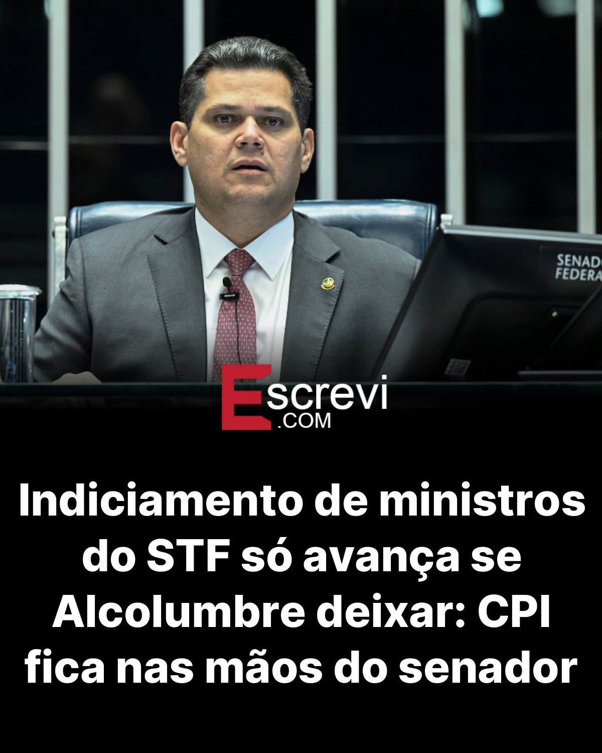 Indiciamento de ministros do STF só avança se Alcolumbre deixar: CPI fica nas mãos do senador card preto
