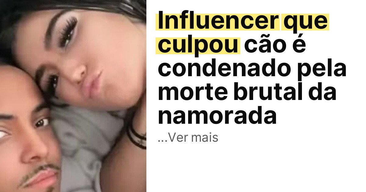 Influencer que culpou cão é condenado pela morte brutal da namorada imagem principal
