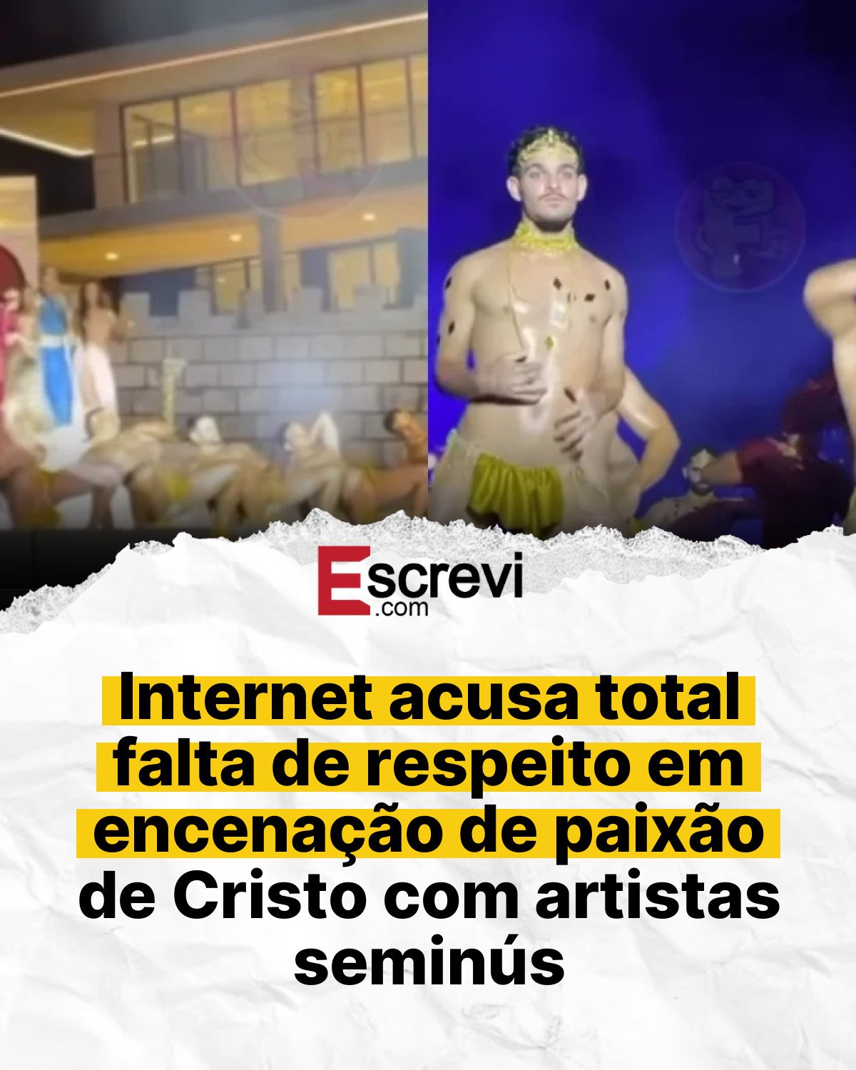 Internet acusa total falta de respeito em encenação de paixão de Cristo com artistas seminús card branco