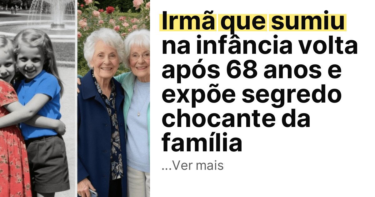 Irmã que sumiu na infância volta após 68 anos e expõe segredo chocante da família imagem principal