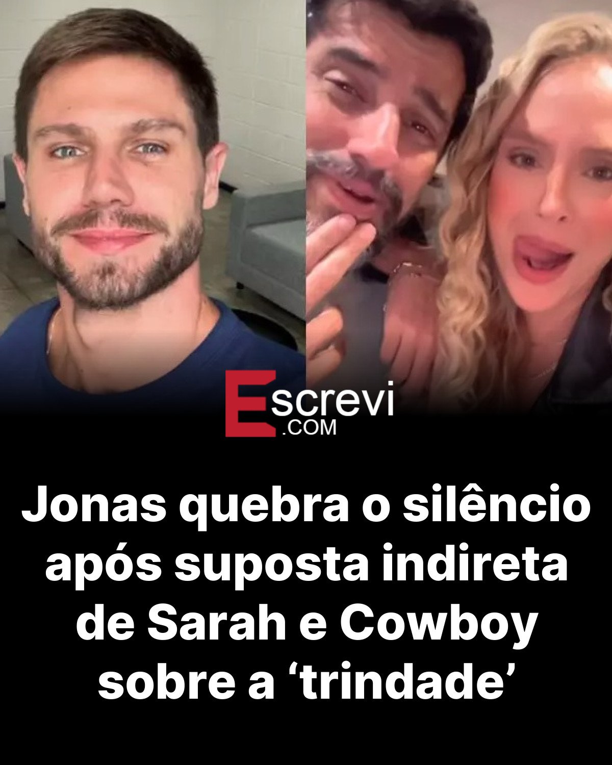 Jonas quebra o silêncio após suposta indireta de Sarah e Cowboy sobre a ‘trindade’ card preto