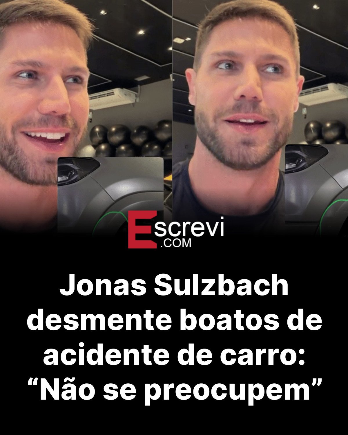 Jonas Sulzbach desmente boatos de acidente de carro: “Não se preocupem” card preto