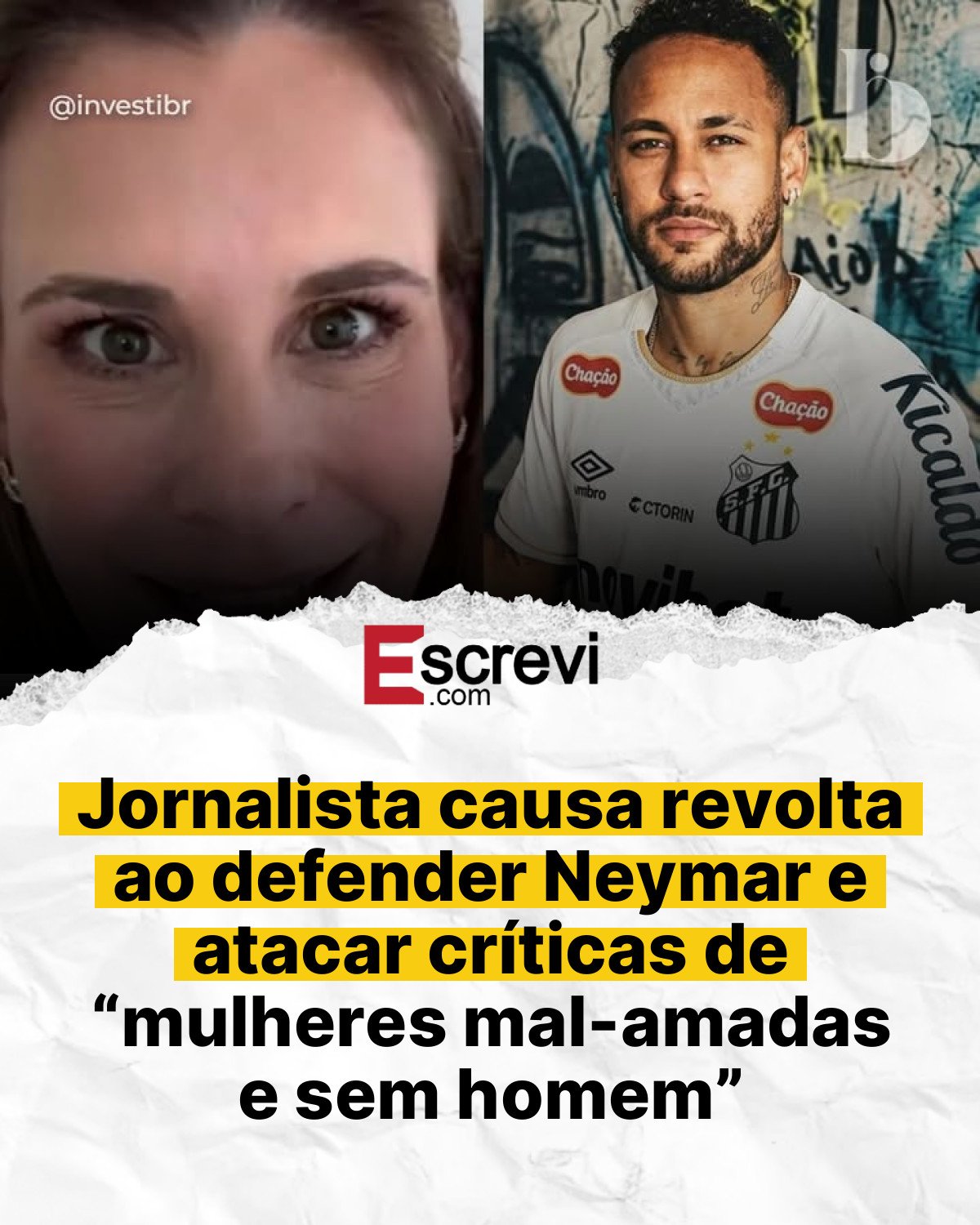 Jornalista causa revolta ao defender Neymar e atacar críticas de “mulheres mal-amadas e sem homem” card branco