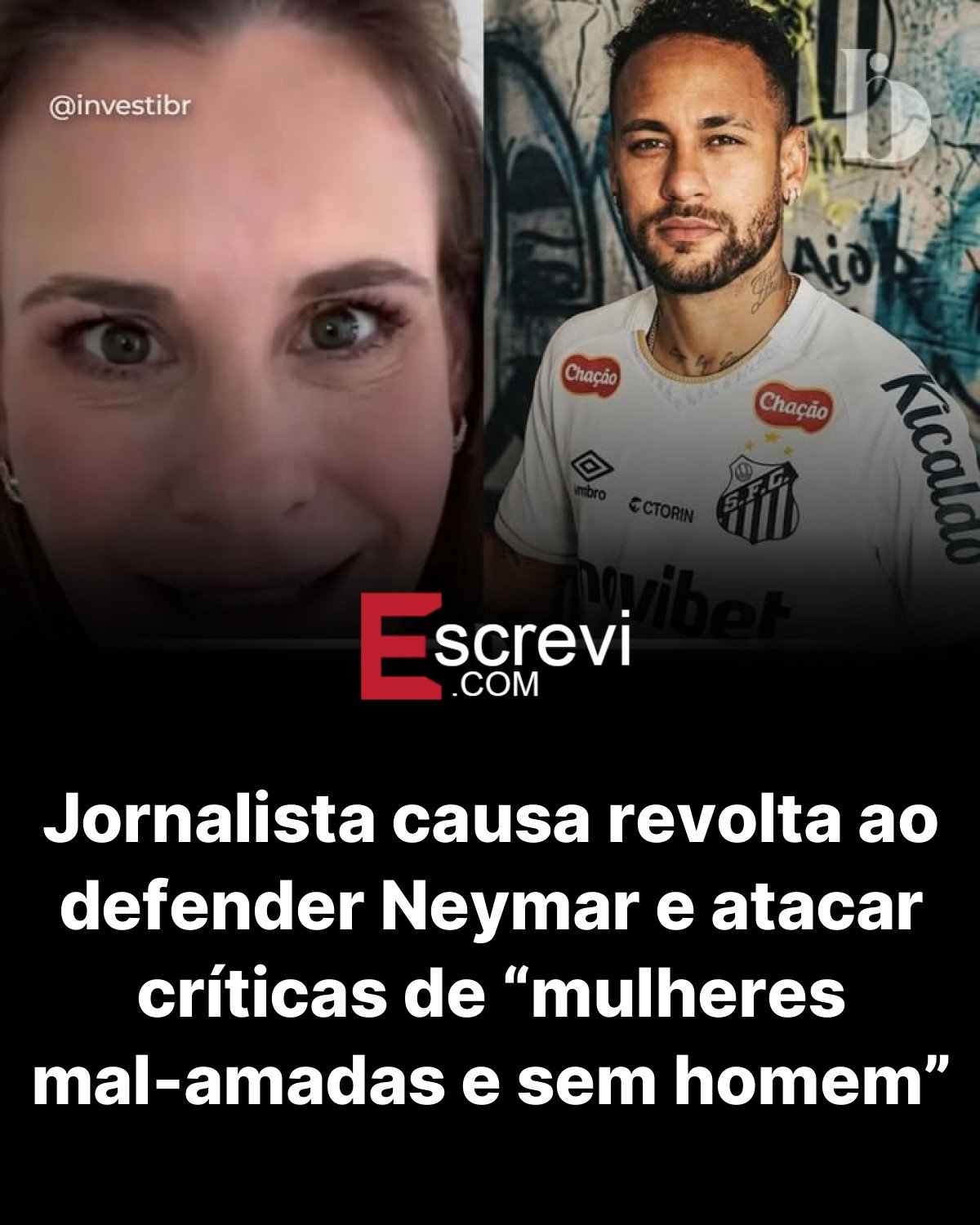 Jornalista causa revolta ao defender Neymar e atacar críticas de “mulheres mal-amadas e sem homem” card preto