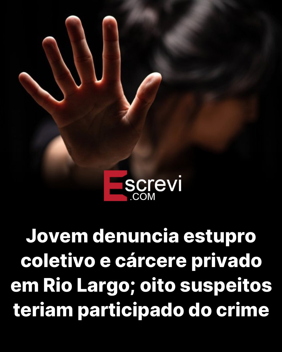 Jovem denuncia estupro coletivo e cárcere privado em Rio Largo; oito suspeitos teriam participado do crime card preto