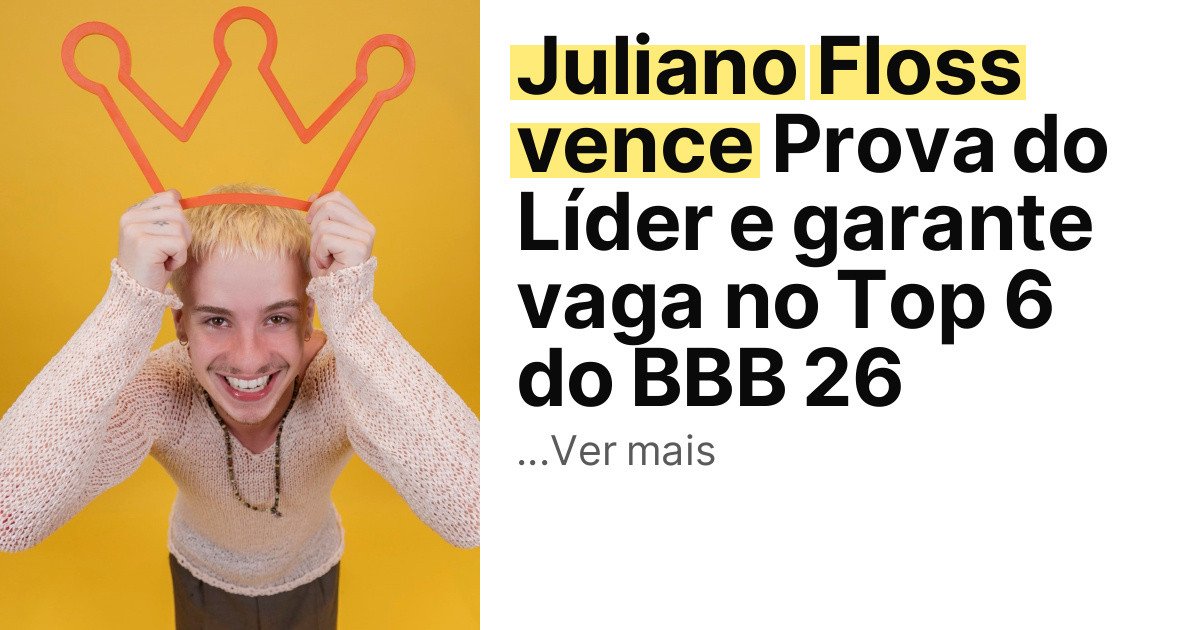 Juliano Floss vence Prova do Líder e garante vaga no Top 6 do BBB 26 imagem principal