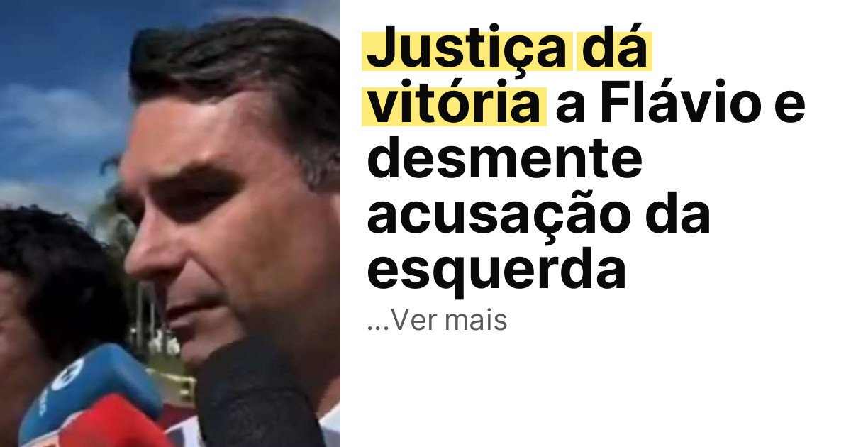 Justiça dá vitória a Flávio e desmente acusação da esquerda imagem principal