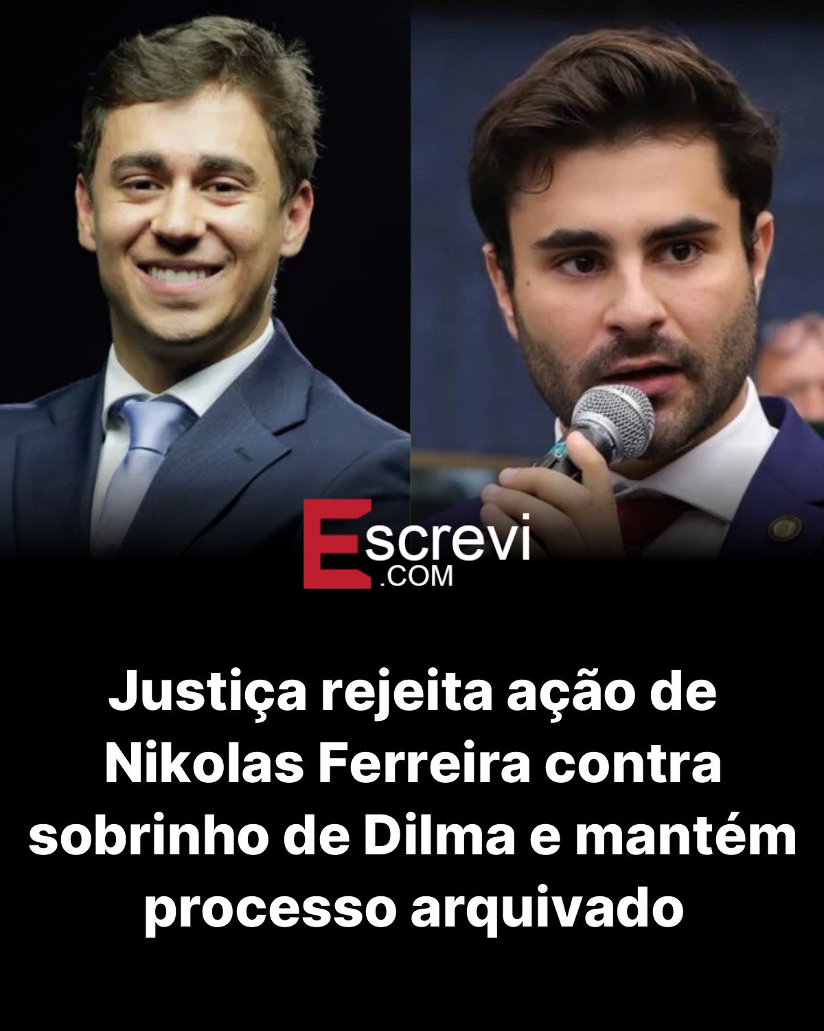 Justiça rejeita ação de Nikolas Ferreira contra sobrinho de Dilma e mantém processo arquivado card preto
