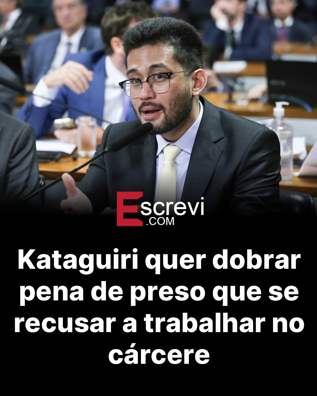 Kataguiri quer dobrar pena de preso que se recusar a trabalhar no cárcere card preto