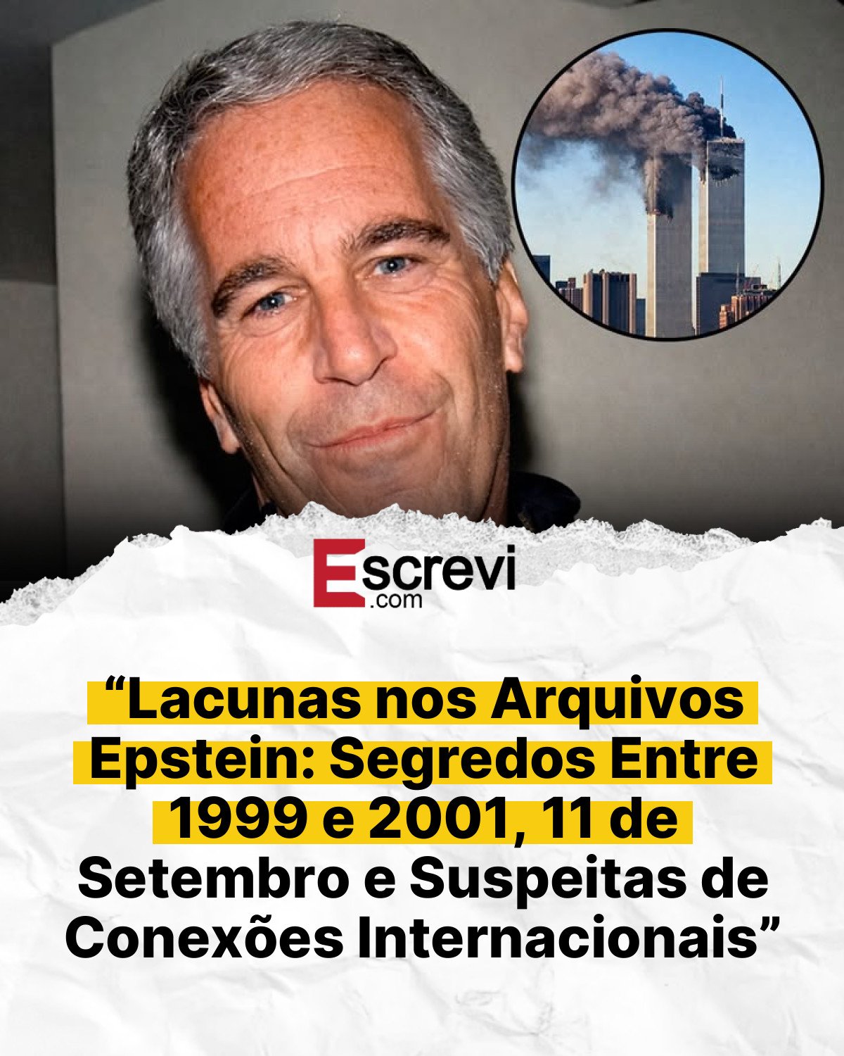 “Lacunas nos Arquivos Epstein: Segredos Entre 1999 e 2001, 11 de Setembro e Suspeitas de Conexões Internacionais” card branco