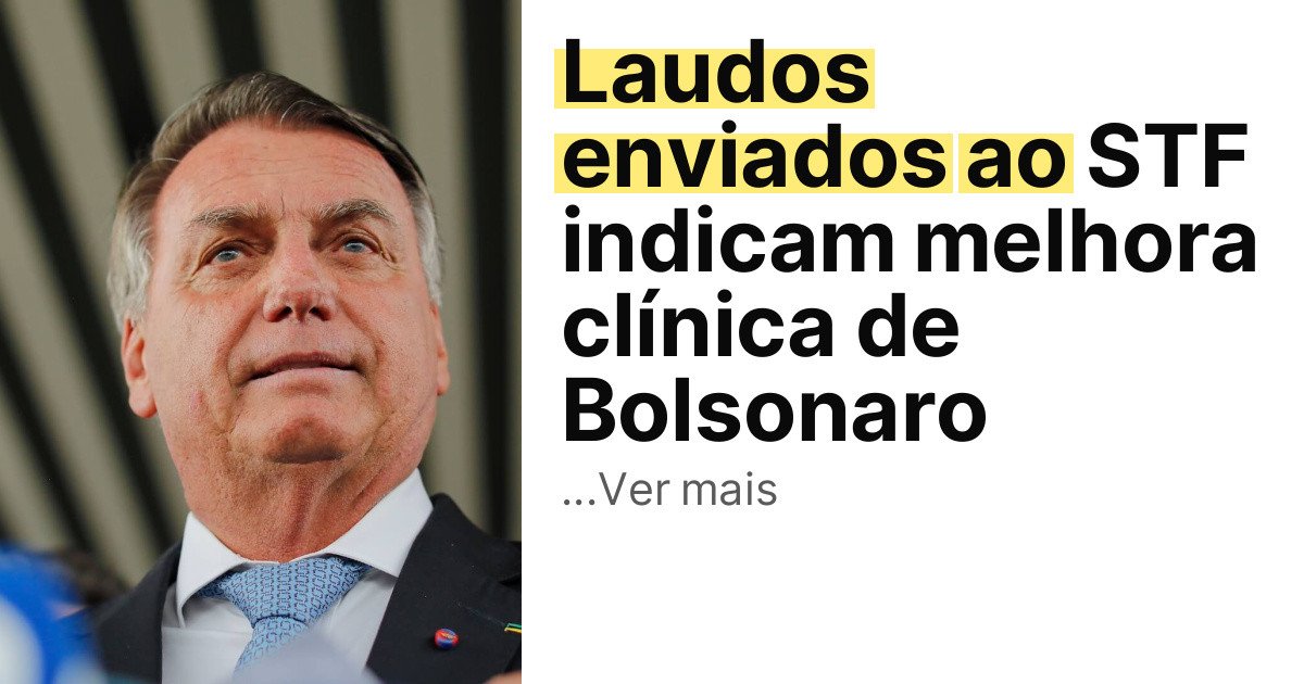 Laudos enviados ao STF indicam melhora clínica de Bolsonaro imagem principal