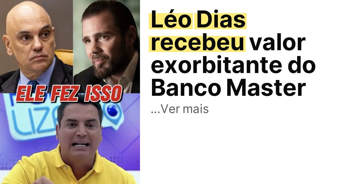 Léo Dias recebeu valor exorbitante do Banco Master imagem principal