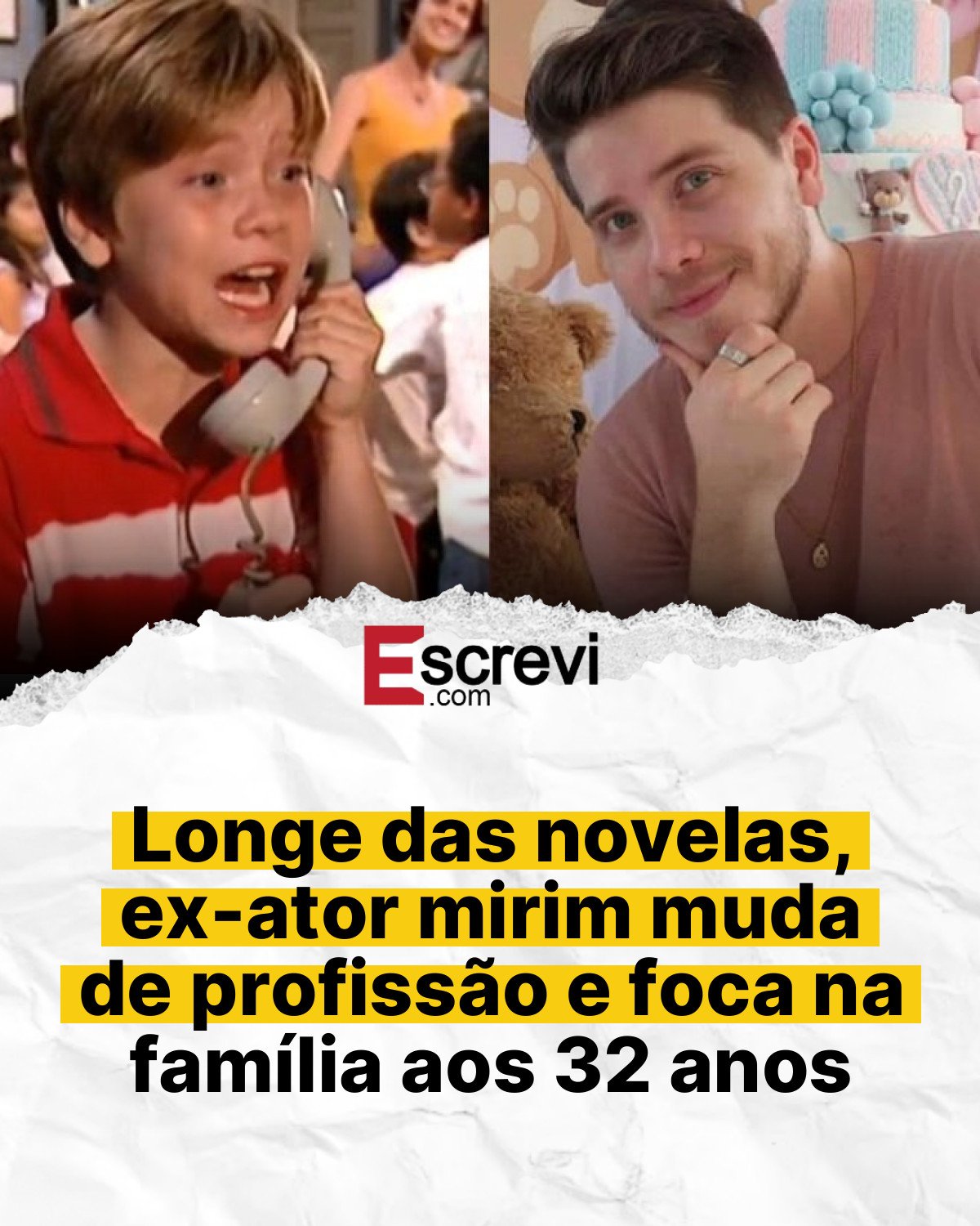 Longe das novelas, ex-ator mirim muda de profissão e foca na família aos 32 anos card branco